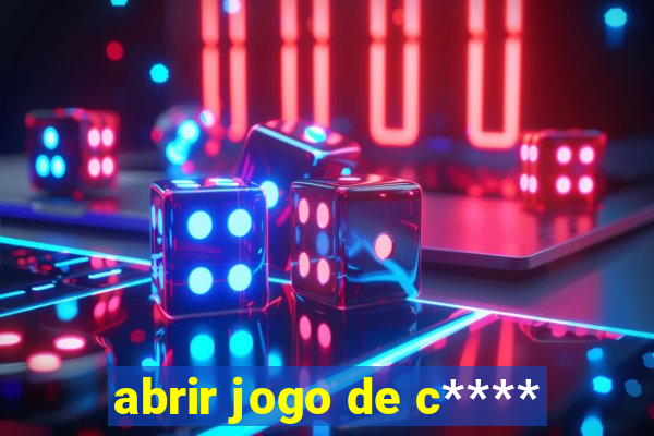 abrir jogo de c****